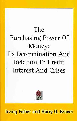 The Purchasing Power Of Money Fisher Irving Brown