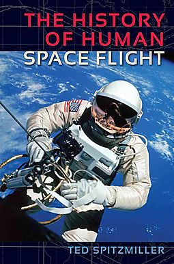 The History of Human Space Flight - Spitzmiller, Ted/ Gutierrez, Sid